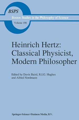 Image du vendeur pour Heinrich Hertz: Classical Physicist, Modern Philosopher mis en vente par AHA-BUCH GmbH