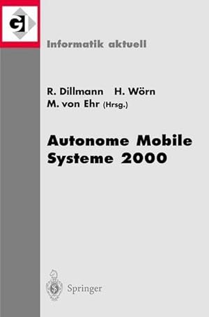 Bild des Verkufers fr Autonome Mobile Systeme 2000 : 16. Fachgesprch Karlsruhe, 20./21. November 2000 zum Verkauf von AHA-BUCH GmbH