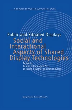 Imagen del vendedor de Public and Situated Displays : Social and Interactional Aspects of Shared Display Technologies a la venta por AHA-BUCH GmbH