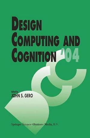 Bild des Verkufers fr Design Computing and Cognition 04 zum Verkauf von AHA-BUCH GmbH