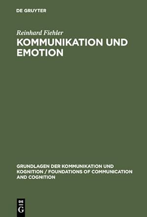 Bild des Verkufers fr Kommunikation und Emotion : Theoretische und empirische Untersuchungen zur Rolle von Emotionen in der verbalen Interaktion zum Verkauf von AHA-BUCH GmbH