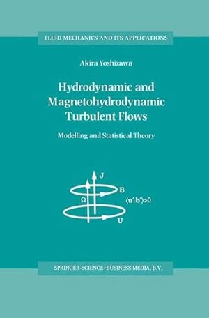 Imagen del vendedor de Hydrodynamic and Magnetohydrodynamic Turbulent Flows : Modelling and Statistical Theory a la venta por AHA-BUCH GmbH