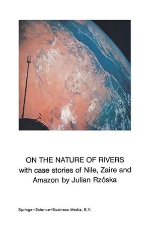 Seller image for On the Nature of Rivers : With case stories of Nile, Zaire and Amazon for sale by AHA-BUCH GmbH