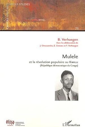 Seller image for Mulele et la rvolution populaire au Kwilu : (Rpublique Dmocratique du Congo) for sale by AHA-BUCH GmbH
