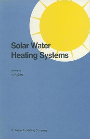 Bild des Verkufers fr Solar Water Heating Systems : Proceedings of the Workshop on Solar Water Heating Systems New Delhi, India 610 May, 1985 zum Verkauf von AHA-BUCH GmbH