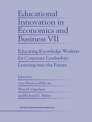 Bild des Verkufers fr Educational Innovation in Economics and Business : Educating Knowledge Workers for Corporate Leadership: Learning into the Future zum Verkauf von AHA-BUCH GmbH