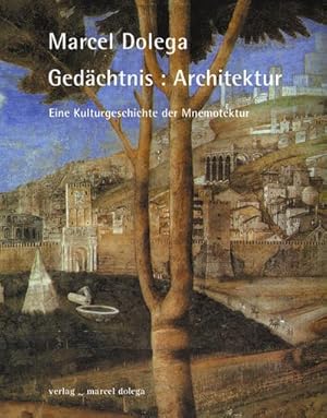 Imagen del vendedor de Gedchtnis: Architektur : Eine Kulturgeschichte der Mnemotektur a la venta por AHA-BUCH GmbH