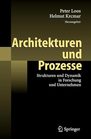 Bild des Verkufers fr Architekturen und Prozesse : Strukturen und Dynamik in Forschung und Unternehmen zum Verkauf von AHA-BUCH GmbH