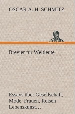 Bild des Verkufers fr Brevier fr Weltleute : Essays ber Gesellschaft, Mode, Frauen, Reisen Lebenskunst, Kunst, Philosophie zum Verkauf von AHA-BUCH GmbH