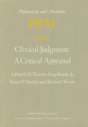 Immagine del venditore per Clinical Judgment: A Critical Appraisal : Proceedings of the Fifth Trans-Disciplinary Symposium on Philosophy and Medicine Held at Los Angeles, California, April 1416, 1977 venduto da AHA-BUCH GmbH