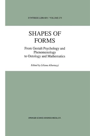 Seller image for Shapes of Forms : From Gestalt Psychology and Phenomenology to Ontology and Mathematics for sale by AHA-BUCH GmbH