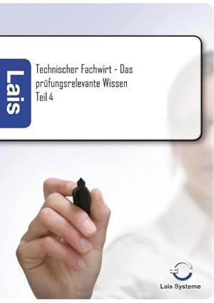 Immagine del venditore per Technischer Fachwirt - Das prfungsrelevante Wissen : Teil 4 venduto da AHA-BUCH GmbH