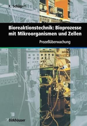 Bild des Verkufers fr Bioreaktionstechnik: Bioprozesse mit Mikroorganismen und Zellen : Prozeberwachung zum Verkauf von AHA-BUCH GmbH