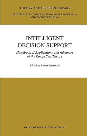 Imagen del vendedor de Intelligent Decision Support : Handbook of Applications and Advances of the Rough Sets Theory a la venta por AHA-BUCH GmbH