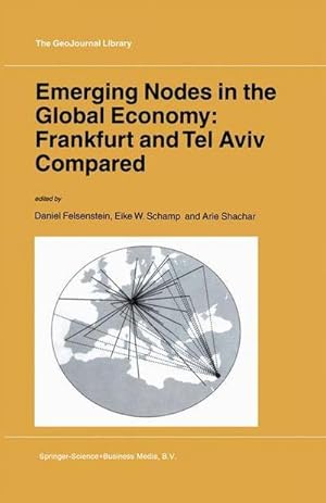 Image du vendeur pour Emerging Nodes in the Global Economy: Frankfurt and Tel Aviv Compared mis en vente par AHA-BUCH GmbH