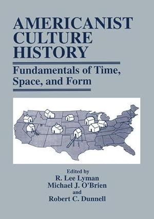 Bild des Verkufers fr Americanist Culture History : Fundamentals of Time, Space, and Form zum Verkauf von AHA-BUCH GmbH