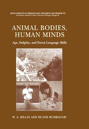 Immagine del venditore per Animal Bodies, Human Minds: Ape, Dolphin, and Parrot Language Skills venduto da AHA-BUCH GmbH