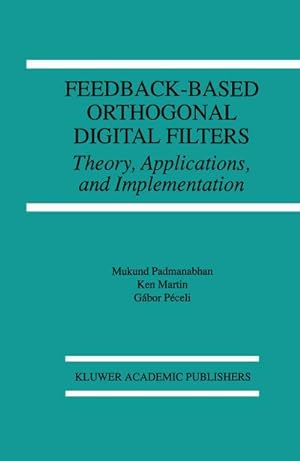 Seller image for Feedback-Based Orthogonal Digital Filters : Theory, Applications, and Implementation for sale by AHA-BUCH GmbH