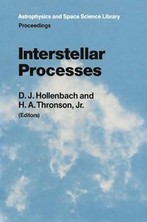 Seller image for Interstellar Processes : Proceedings of the Symposium on Interstellar Processes, Held in Grand Teton National Park, July 1986 for sale by AHA-BUCH GmbH