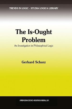 Bild des Verk�ufers f�r The Is-Ought Problem : An Investigation in Philosophical Logic zum Verkauf von AHA-BUCH GmbH