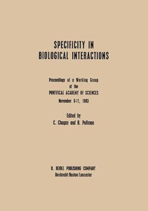 Bild des Verk�ufers f�r Specificity in Biological Interactions : Proceedings of a Working Group at the Pontifical Academy of Sciences November 9-11, 1983 zum Verkauf von AHA-BUCH GmbH