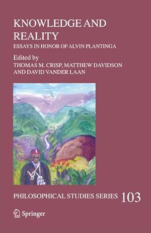 Bild des Verk�ufers f�r Knowledge and Reality : Essays in Honor of Alvin Plantinga zum Verkauf von AHA-BUCH GmbH