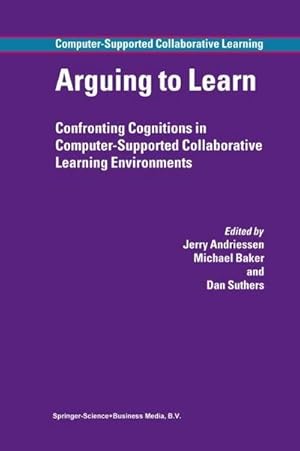 Image du vendeur pour Arguing to Learn : Confronting Cognitions in Computer-Supported Collaborative Learning Environments mis en vente par AHA-BUCH GmbH