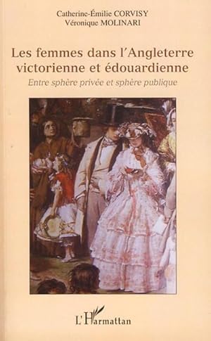 Imagen del vendedor de Les femmes dans l'Angleterre victorienne et douardienne : Entre sphre prive et sphre publique a la venta por AHA-BUCH GmbH