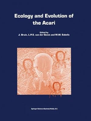 Immagine del venditore per Ecology and Evolution of the Acari : Proceedings of the 3rd Symposium of the European Association of Acarologists 1-5 July 1996, Amsterdam, The Netherlands venduto da AHA-BUCH GmbH