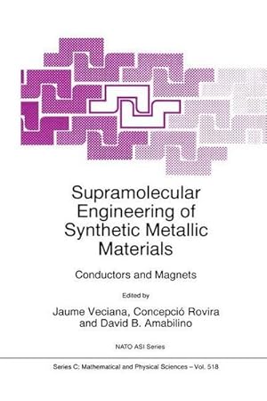 Immagine del venditore per Supramolecular Engineering of Synthetic Metallic Materials : Conductors and Magnets venduto da AHA-BUCH GmbH