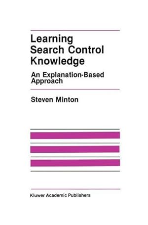 Bild des Verk�ufers f�r Learning Search Control Knowledge : An Explanation-Based Approach zum Verkauf von AHA-BUCH GmbH