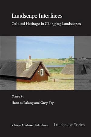 Bild des Verk�ufers f�r Landscape Interfaces : Cultural Heritage in Changing Landscapes zum Verkauf von AHA-BUCH GmbH