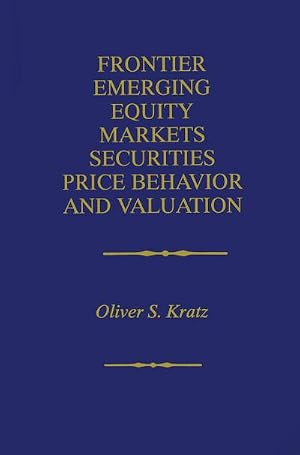 Imagen del vendedor de Frontier Emerging Equity Markets Securities Price Behavior and Valuation a la venta por AHA-BUCH GmbH