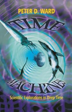 Imagen del vendedor de Time Machines : Scientific Explorations in Deep Time a la venta por AHA-BUCH GmbH