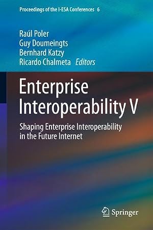 Image du vendeur pour Enterprise Interoperability V : Shaping Enterprise Interoperability in the Future Internet mis en vente par AHA-BUCH GmbH