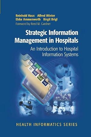 Imagen del vendedor de Strategic Information Management in Hospitals : An Introduction to Hospital Information Systems a la venta por AHA-BUCH GmbH