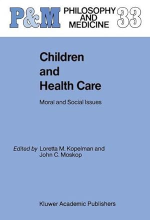 Immagine del venditore per Children and Health Care : Moral and Social Issues venduto da AHA-BUCH GmbH