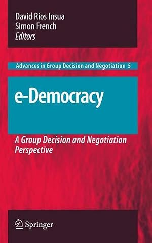 Imagen del vendedor de e-Democracy : A Group Decision and Negotiation Perspective a la venta por AHA-BUCH GmbH
