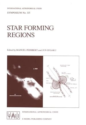 Immagine del venditore per Star Forming Regions : Proceedings of the 115th Symposium of the International Astronomical Union Held in Tokyo, Japan, November 11-15, 1985 venduto da AHA-BUCH GmbH