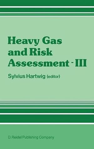 Bild des Verk�ufers f�r Heavy Gas and Risk Assessment - III : Proceedings of the Third Symposium on Heavy Gas and Risk Assessment, Bonn, Wissenschaftszentrum, November 12-13, 1984 zum Verkauf von AHA-BUCH GmbH