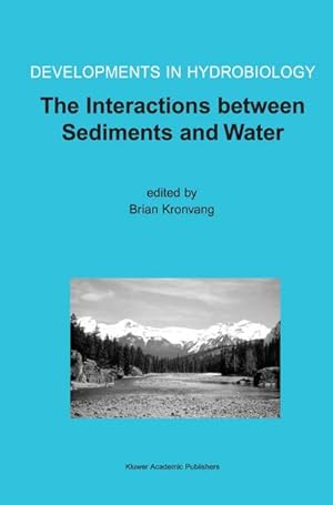 Seller image for The Interactions between Sediments and Water : Proceedings of the 9th International Symposium on the Interactions between Sediments and Water, held 510 May 2002 in Banff, Alberta, Canada for sale by AHA-BUCH GmbH