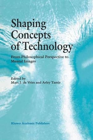 Bild des Verk�ufers f�r Shaping Concepts of Technology: From Philosophical Perspective to Mental Images zum Verkauf von AHA-BUCH GmbH