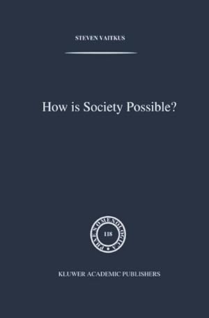 Bild des Verk�ufers f�r How is Society Possible? : Intersubjectivity and the Fiduciary Attitude as Problems of the Social Group in Mead, Gurwitsch, and Schutz zum Verkauf von AHA-BUCH GmbH