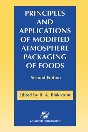 Imagen del vendedor de Principles and Applications of Modified Atmosphere Packaging of Foods a la venta por AHA-BUCH GmbH
