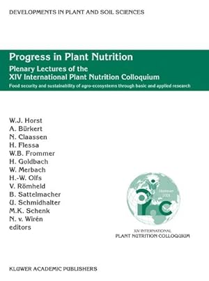 Imagen del vendedor de Progress in Plant Nutrition: Plenary Lectures of the XIV International Plant Nutrition Colloquium : Food security and sustainability of agro-ecosystems through basic and applied research a la venta por AHA-BUCH GmbH
