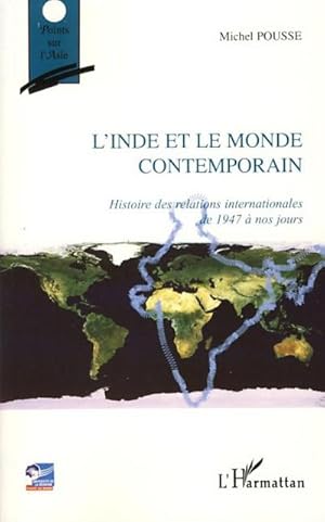 Image du vendeur pour L'Inde et le monde contemporain : Histoire des relations internationales de 1947  nos jours mis en vente par AHA-BUCH GmbH