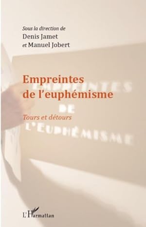 Image du vendeur pour Empreintes de l'euphmisme : Tours et dtours mis en vente par AHA-BUCH GmbH