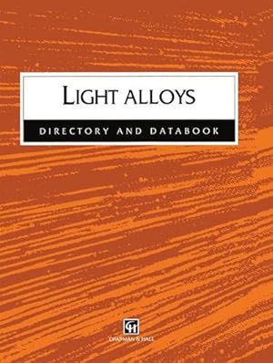 Bild des Verk�ufers f�r Light Alloys : Directory and Databook zum Verkauf von AHA-BUCH GmbH