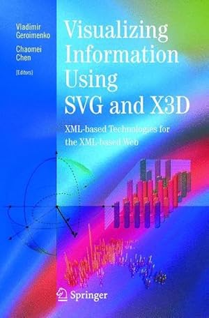 Bild des Verkufers fr Visualizing Information Using SVG and X3D : XML-based Technologies for the XML-based Web zum Verkauf von AHA-BUCH GmbH