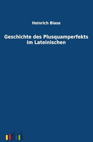 Seller image for Geschichte des Plusquamperfekts im Lateinischen for sale by AHA-BUCH GmbH